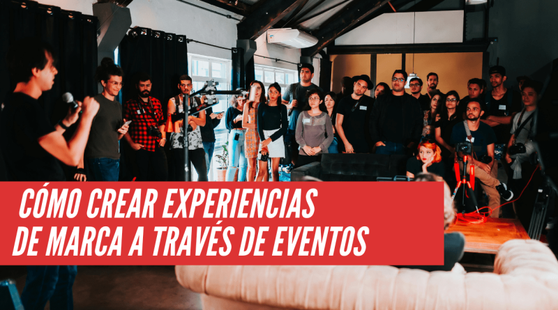 crear experiencias de marca